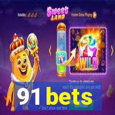 91 bets